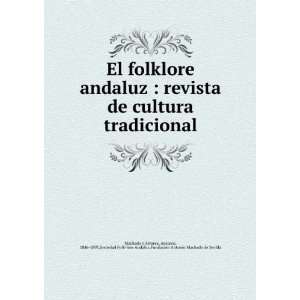  El folklore andaluz  revista de cultura tradicional 