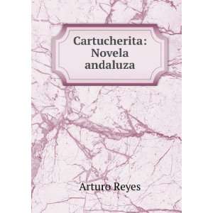  Cartucherita Novela andaluza Arturo Reyes Books