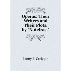   Writers and Their Plots. by Notelrac. Fanny E. Carleton Books