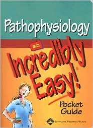 Pathophysiology An Incredibly Easy Pocket Guide, (158255434X 