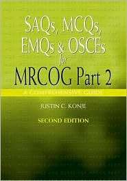 SAQS, MCQS, EMQS and OSCES for MRCOG Part 2, (0340941685), Justin C 