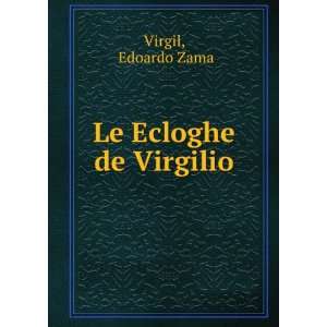  Le Ecloghe de Virgilio Edoardo Zama Virgil Books