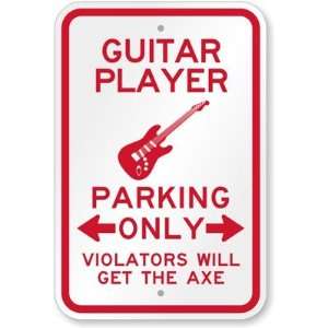 Guitar Player Parking Only, Violators Will Get the Axe Aluminum Sign 