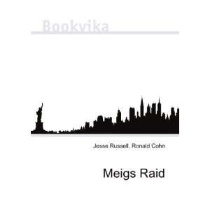  Meigs Raid Ronald Cohn Jesse Russell Books