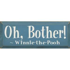  Oh, Bother   Winnie the Pooh Wooden Sign