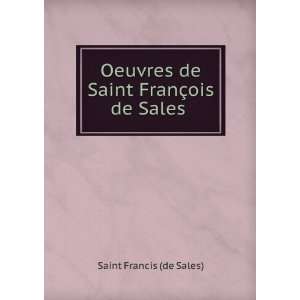   de Saint FranÃ§ois de Sales . Saint Francis (de Sales) Books