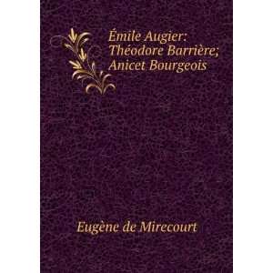   ©odore BarriÃ¨re; Anicet Bourgeois EugÃ¨ne de Mirecourt Books