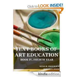 Text Books Of Art Education Book IV. Fourth Year HUGO B. FROEHLICH 