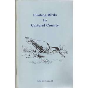    Finding Birds in Carteret County John O. Iii Fussell Books