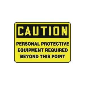 CAUTION PERSONAL PROTECTIVE EQUIPMENT REQUIRED BEYOND THIS 