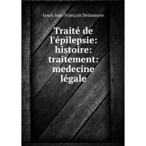    medecine lÃ©gale Louis Jean FranÃ§ois Delasiauve Books
