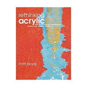  RETHINKING ACRYLIC Arts, Crafts & Sewing