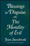 Blessings in Disguise Or, the Morality of Evil, (0674076478), Jean 