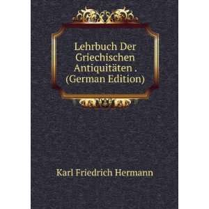  Lehrbuch Der Griechischen AntiquitÃ¤ten . (German 