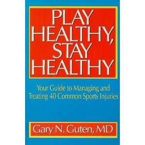    Play Healthy, Stay Healthy [Paperback] Gary N. Guten Books