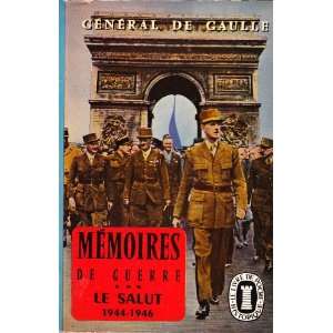   De Guerre Le Salut 1944 1946 General Charles De Gaulle Books