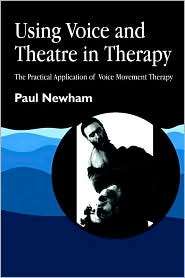 USING VOICE AND THEATRE IN THERAPY, (1853025917), Paul Newham 