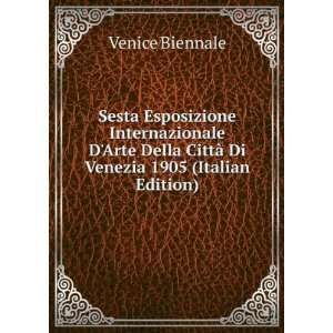   CittÃ  Di Venezia 1905 (Italian Edition) Venice Biennale Books