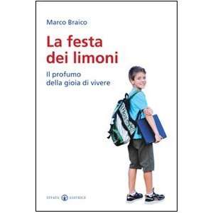   Il profumo della gioia di vivere (9788874027354) Marco Braico Books