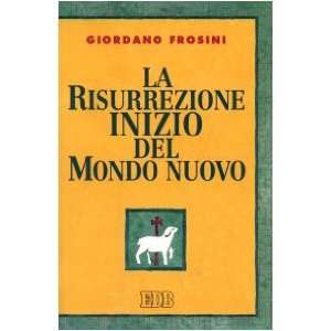   inizio del mondo nuovo (9788810409558) Giordano Frosini Books