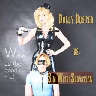 Wake Up (be good to me) by Dolly Buster vs. Sin with Sebastian (  