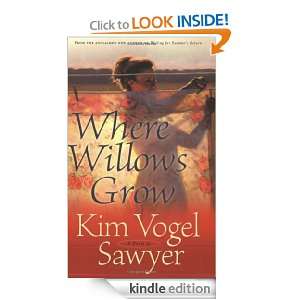 Where Willows Grow Kim Vogel Sawyer  Kindle Store