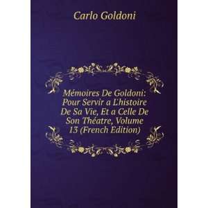   De Son ThÃ©atre, Volume 13 (French Edition) Carlo Goldoni Books