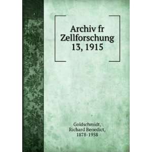   13, 1915 Richard Benedict, 1878 1958 Goldschmidt  Books