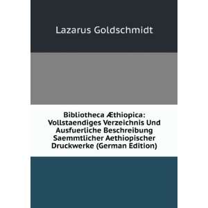   Aethiopischer Druckwerke (German Edition) Lazarus Goldschmidt Books