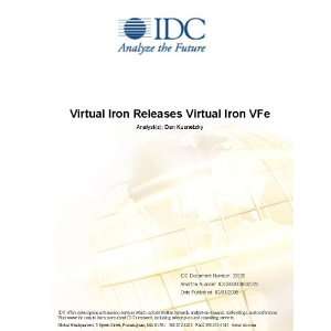 Virtual Iron Releases Virtual Iron VFe IDC, Dan Kusnetzky  