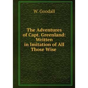   Greenland Written in Imitation of All Those Wise . W. Goodall Books