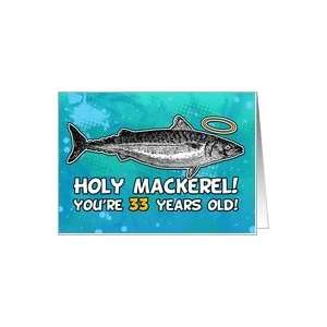 33 years old   Birthday   Holy Mackerel Card Toys & Games