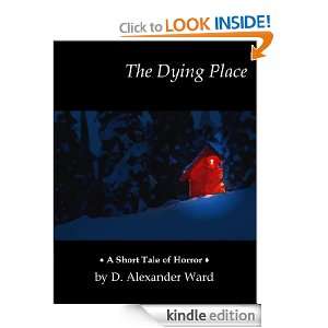 The Dying Place D. Alexander Ward  Kindle Store
