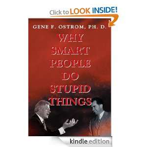 Why Smart People Do Stupid Things Gene Ostrom  Kindle 