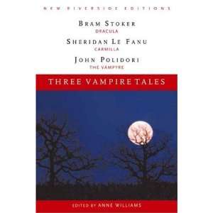  Three Vampire Tales Dracula, Carmilla, and The Vampyre 