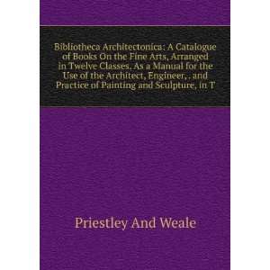  Bibliotheca Architectonica A Catalogue of Books On the 