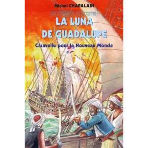  La Luna de Guadalupe   Caravelle pour le Nouveau Monde de 