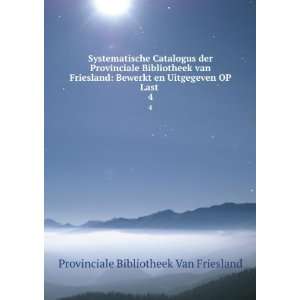   Uitgegeven OP Last . 4 Provinciale Bibliotheek Van Friesland Books
