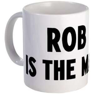 Rob is the man Name Mug by 