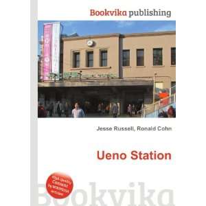  Ueno Station Ronald Cohn Jesse Russell Books