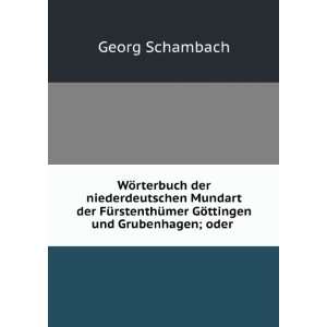   GÃ¶ttingen und Grubenhagen; oder . Georg Schambach Books