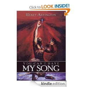 You Cant Have My Song Henry Armington  Kindle Store