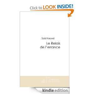 Le Relais de lerrance (French Edition) Said Kaced  