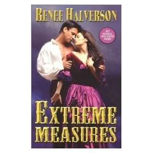  Extreme Measures (9780843950625) Renee Halverson Books