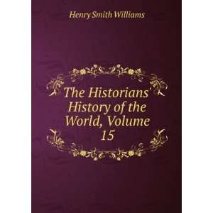    History of the World, Volume 15 Henry Smith Williams Books