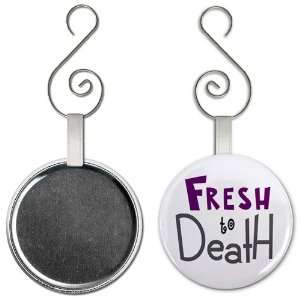 FRESH to DEATH Jersey Shore SLANG Fan 2.25 inch Button Style Hanging 