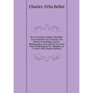   , Le 14 Avril 1903 (French Edition) Charles FÃ©lix Bellet Books