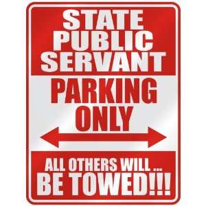   STATE PUBLIC SERVANT PARKING ONLY  PARKING SIGN 