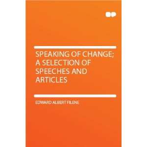  Speaking of Change; a Selection of Speeches and Articles 
