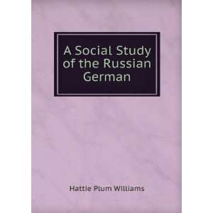  A Social Study of the Russian German Hattie Plum Williams Books